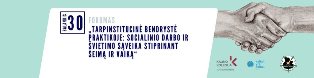 Balandžio 30 d. Alytaus fakultete vyks forumas apie socialinio darbo ir švietimo sąveiką. Kviečiami specialistai registruotis iki 04-23.
