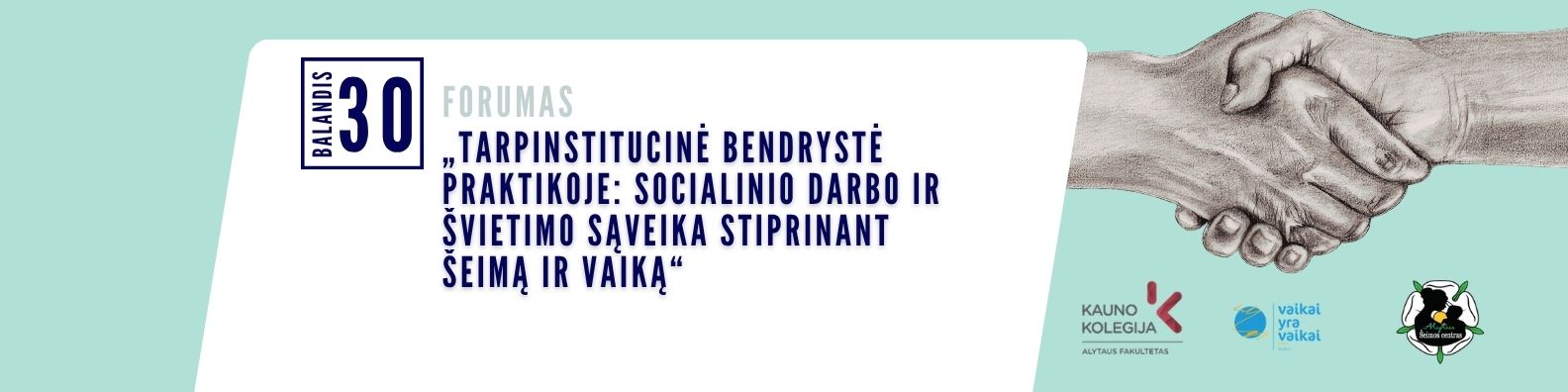 Forumas „Tarpinstitucinė bendrystė praktikoje: socialinio darbo ir švietimo sąveika stiprinant šeimą ir vaiką“