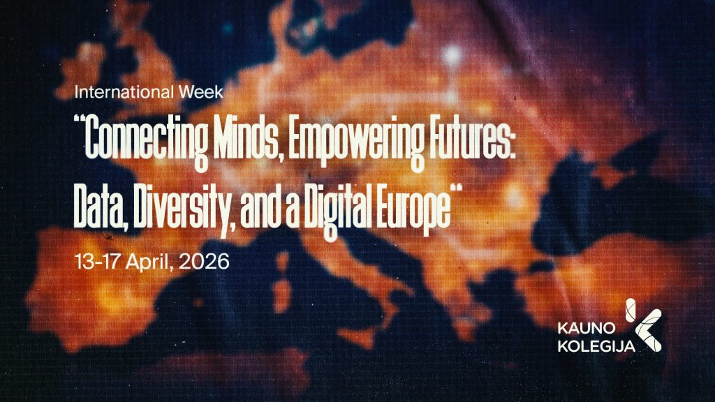 Promotional banner for Kauno kolegija International Week 2026 featuring the theme “Connecting Minds, Empowering Futures: Data, Diversity, and a Digital Europe,” held 13–17 April 2026, displayed over a glowing digital map of Europe with the Kauno kolegija logo.