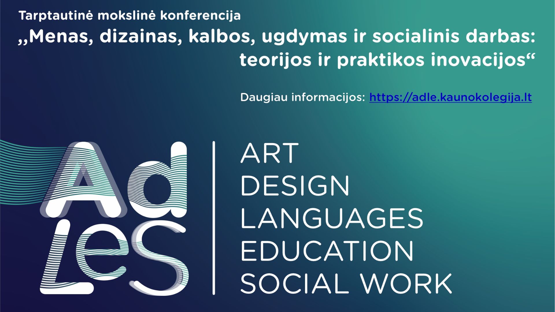 Tarptautinė mokslinė konferencija ADLES: Menas, dizainas, kalbos, ugdymas ir socialinis darbas
