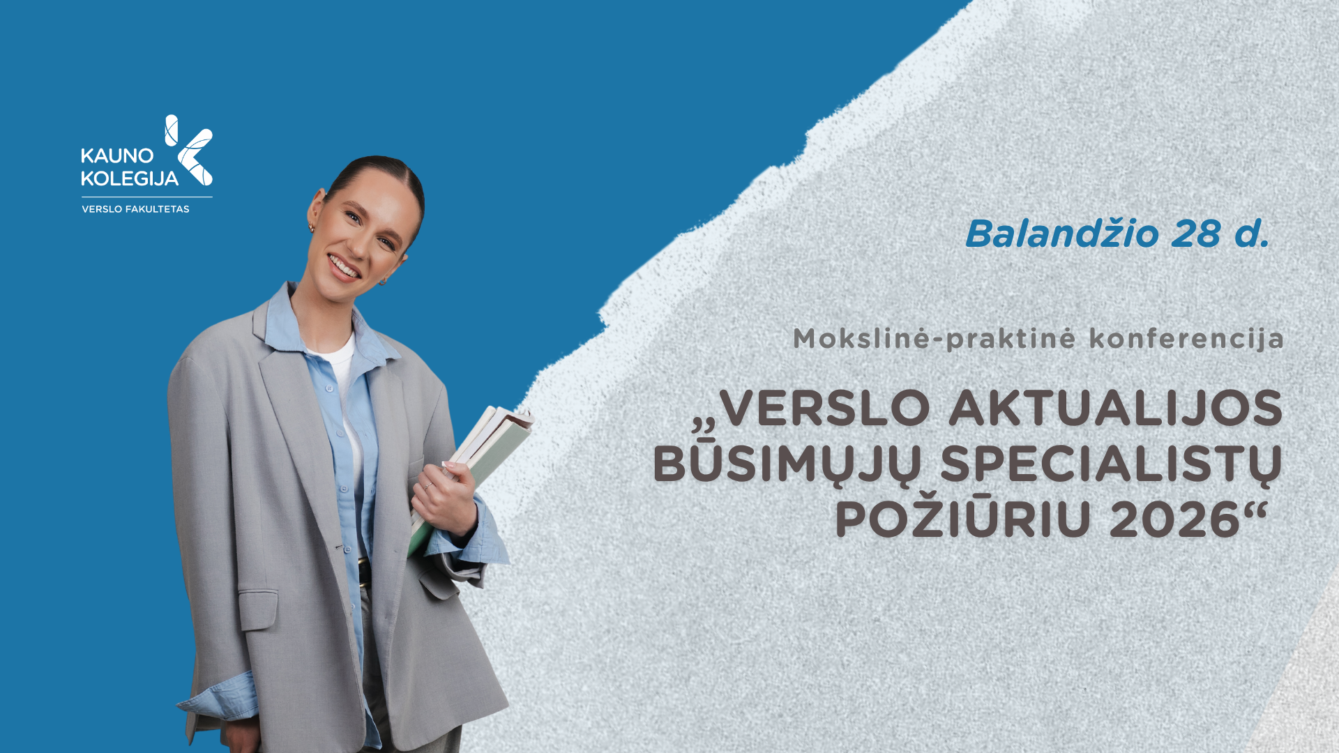Mokslinė-praktinė konferencija „Verslo aktualijos būsimųjų specialistų požiūriu 2026“